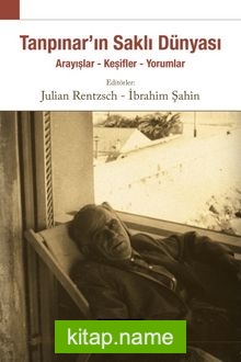 Tanpınar’ın Saklı Dünyası Arayışlar - Keşifler - Yorumlar kitap kapağı