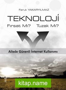 Teknoloji Fırsat mı Tuzak mı? — Faruk Yakaryılmaz kitap kapağı