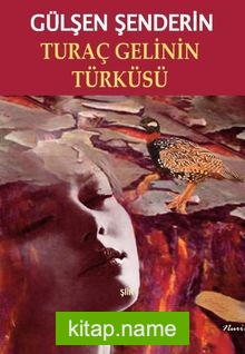 Turaç Gelinin Türküsü — Gülşen Şenderin kitap kapağı