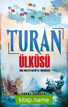 Turan Ülküsü Türk Milliyetçiliği ve Turancılık — İkbal Vurucu kitap kapağı