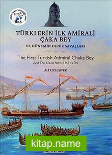 Türklerin İlk Amirali Çaka Bey ve Dönemin Deniz Savaşları — Ali Rıza İşipek kitap kapağı