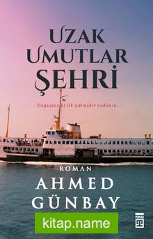 Uzak Umutlar Şehri — Ahmed Günbay Yıldız kitap kapağı