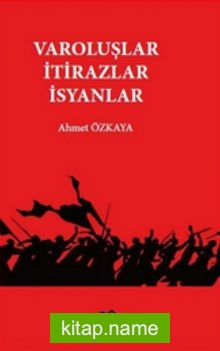 Varoluşlar - İtirazlar - İsyanlar — Ahmet Özkaya kitap kapağı