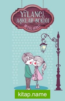 Yalancı Aşklar Sokağı (Ciltli) — Betül Güçlü kitap kapağı