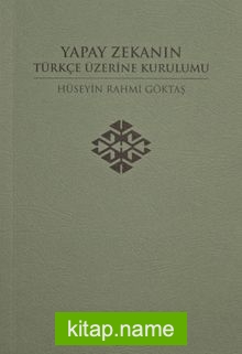 Yapay Zekanın Türkçe Üzerine Kurulumu — Hüseyin Rahmi Göktaş kitap kapağı
