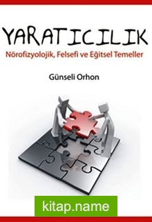 Yaratıcılık Nörofizyolojik, Felsefi ve Eğitsel Temeller — Günseli Orhon kitap kapağı