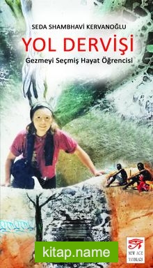 Yol Dervişi Gezmeyi Seçmiş Hayat Öğrencisi — Seda Shambhavi Kervanoğlu kitap kapağı
