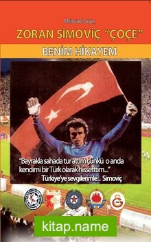 Zoran Simoviç ‘Çoçe’ Benim Hikayem — Milorad Siyiç kitap kapağı