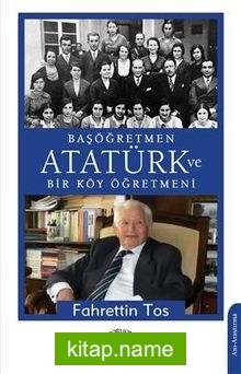 Başöğretmen Atatürk ve Bir Köy Öğretmeni — Fahrettin Tos kitap kapağı