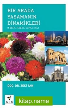 Bir Arada Yaşamanın Dinamikleri Şehir, Mabet, Sofra, Dil — Doç. Dr. Zeki Tan kitap kapağı