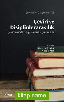 Çeviri ve Disiplinlerarasılık Çeviribilimde Disiplinlerarası Çalışmalar kitap kapağı