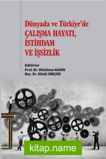 Dünyada ve Türkiye’de Çalışma Hayatı, İstihdam ve İşsizlik kitap kapağı