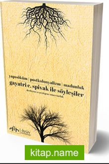 Gayatri C. Spivak ile Söyleşiler Yapısöküm Postkolonyalizm Madunluk — Soner Torlak kitap kapağı