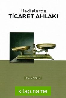 Hadislerde Ticaret Ahlakı — Fatih Çelik kitap kapağı