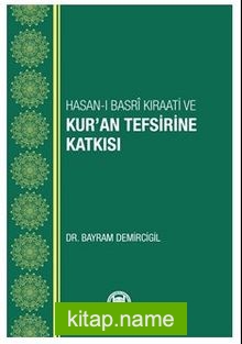 Hasan-ı Basri Kıraati Ve Kur’an Tefsirine Katkısı — Dr. Bayram Demircigil kitap kapağı