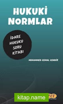 Hukuki Normlar İdare Hukuku Çözümlü Soru Kitabı — Muhammed Kemal Kendir kitap kapağı