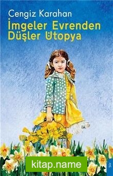 İmgeler Evrenden Düşler Ütopya — Cengiz Karahan kitap kapağı