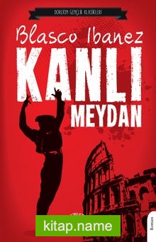 Kanlı Meydan — Blasco Ibanez kitap kapağı