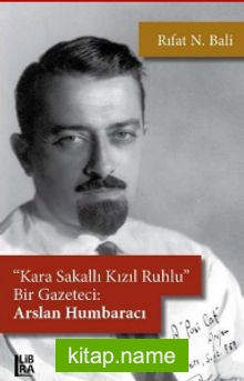 Kara Sakallı, Kızıl Ruhlu Bir Gazeteci: Arslan Humbaracı — Rıfat N. Bali kitap kapağı
