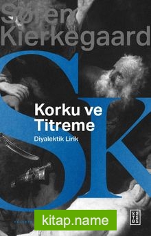 Korku ve Titreme Johannes de Silentio’dan Diyalektik Lirik — Soren Kierkegaard kitap kapağı