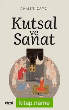 Kutsal ve Sanat — Ahmet Çaycı kitap kapağı