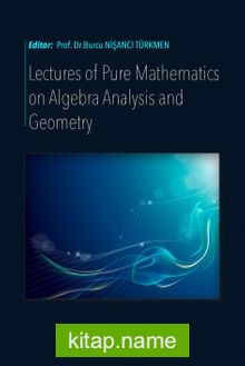 Lectures Of Pure Mathematıcs On Algebra Analysıs And Geometry — Burcu Nişancı Türkmen kitap kapağı