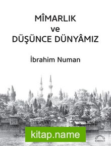 Mîmarlık ve Düşünce Dünyamız — İbrahim Numan kitap kapağı