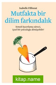 Mutfakta Bir Dilim Farkındalık — Isabelle Filliozat kitap kapağı