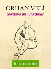 Sevdaya mı Tutuldum? (Karton Kapak) — Orhan Veli Kanık kitap kapağı