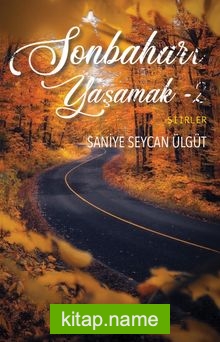 Sonbaharı Yaşamak 2 — Saniye Seycan Ülgüt kitap kapağı