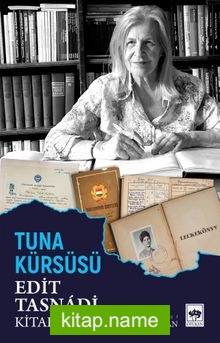 Tuna Kürsüsü Edit Tasnádi Kitabı kitap kapağı