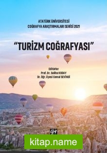 Turizm Coğrafyası Atatürk Üniversitesi Coğrafya Araştırmaları Serisi 2021 kitap kapağı