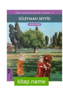 Türk Sanatının Büyük Ustaları 2 Süleyman Seyyid — Nilüfer Öndin kitap kapağı