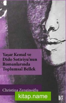 Yaşar Kemal ve Dido Sotiriyu’nun Romanlarında Toplumsal Bellek — Christina Zenginoğlu kitap kapağı