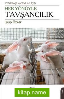 Yeni Başlayanlar İçin Her Yönüyle Tavşancılık — Eyüp Özker kitap kapağı