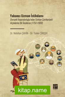 Yabancı Uzman İstihdamı Osmanlı İmparatorluğu’ndan Türkiye Cumhuriyeti Arşivlerine Bir İnceleme (1750-1988) — Kolektif kitap kapağı